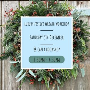 Christmas wreath workshop - Sat 5 Dec - 2.30pm-4.30pm @ Caper Bookshop