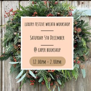 Christmas wreath workshop - Sat 5 Dec - midday-2.00pm @ Caper Bookshop